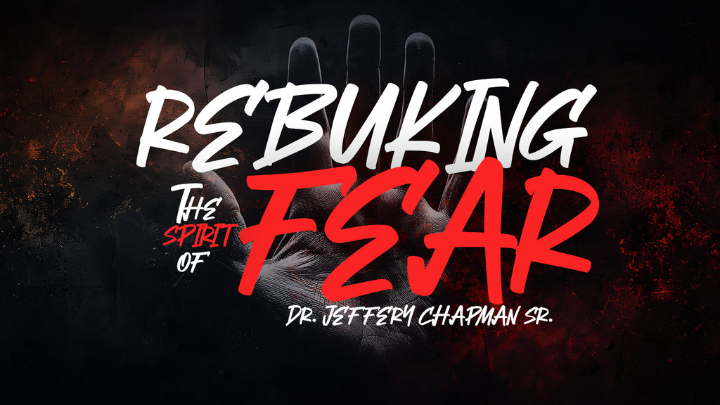 Rebuking the Spirit of Fear