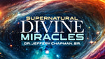 Supernatural Divine Miracles