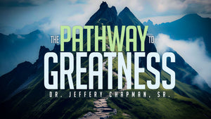 The Pathway to Greatness