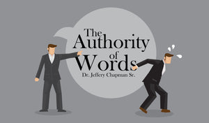 The Power of Spoken Words - Pt. 17 - The Authority of Words