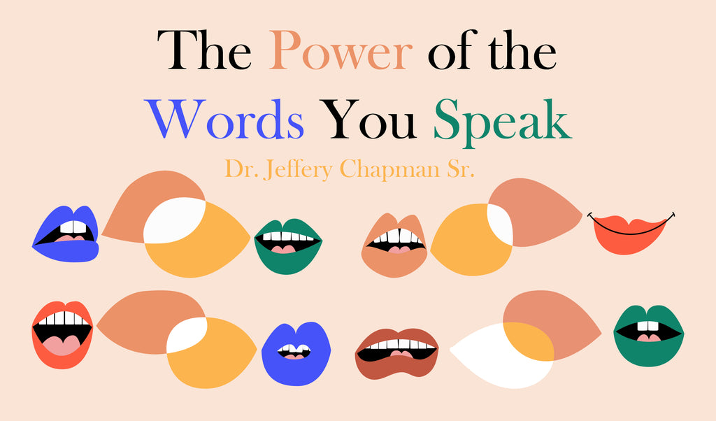 The Power of Spoken Words - Pt. 19 - The Power of the Words You Speak