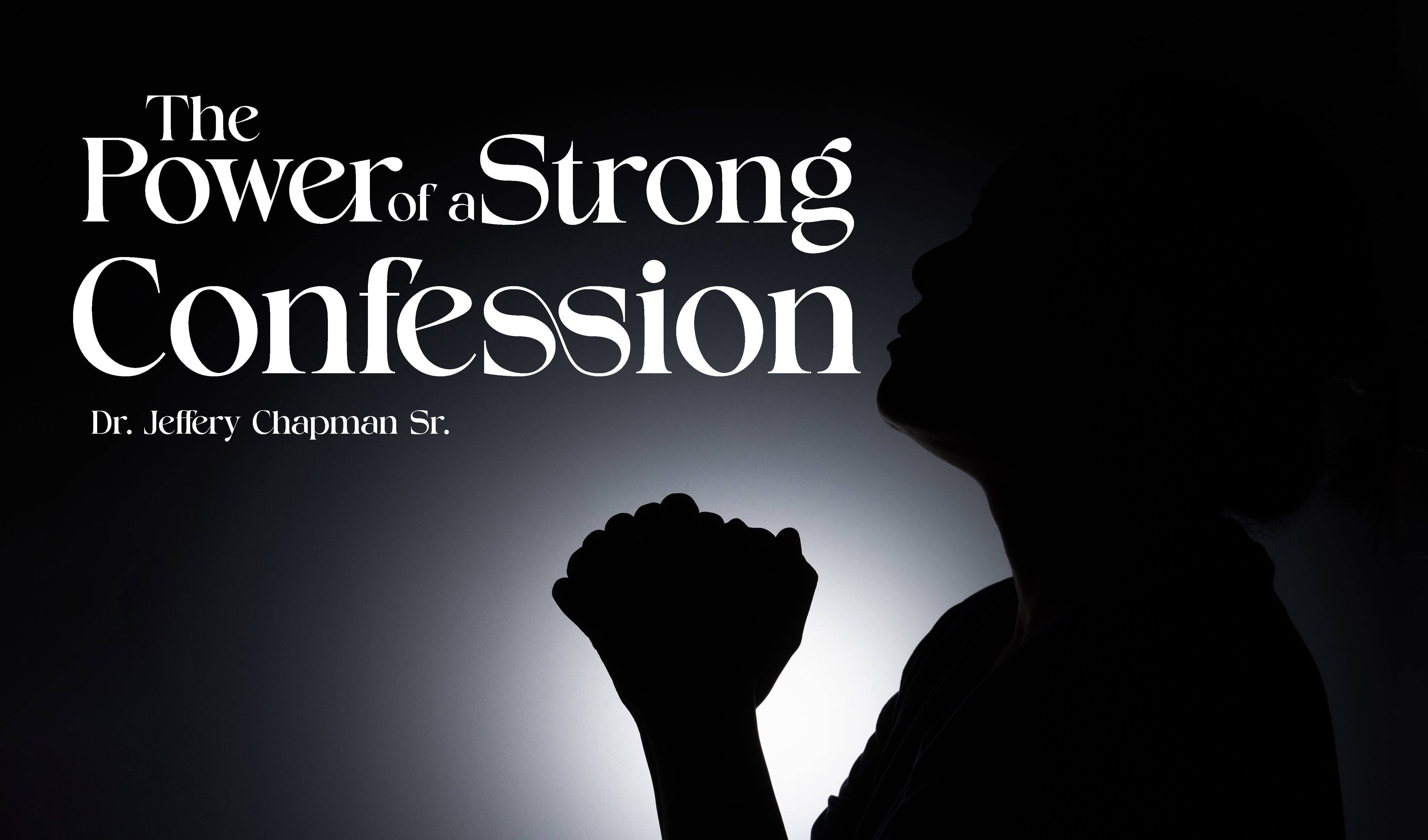 The Power of Spoken Words - Pt. 28- The Power of A Strong Confession