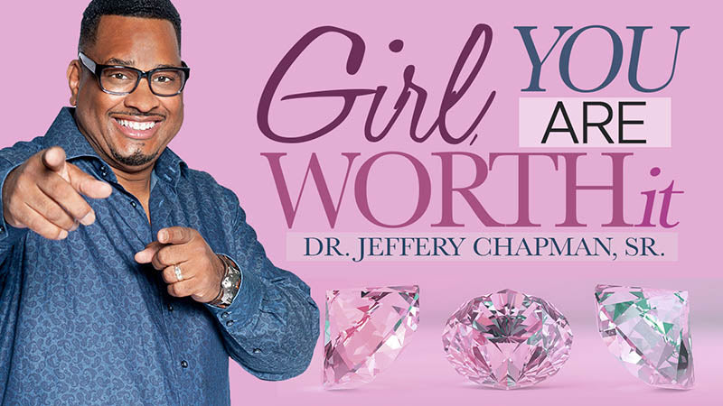 Girl, You Are Worth It!