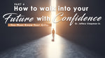 How To Walk Into Your Future With Confidence: Pt. 4 - Bible Study