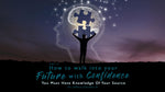 How To Walk Into Your Future With Confidence - Pt. 18 - You Must Have Knowledge of Your Source - II