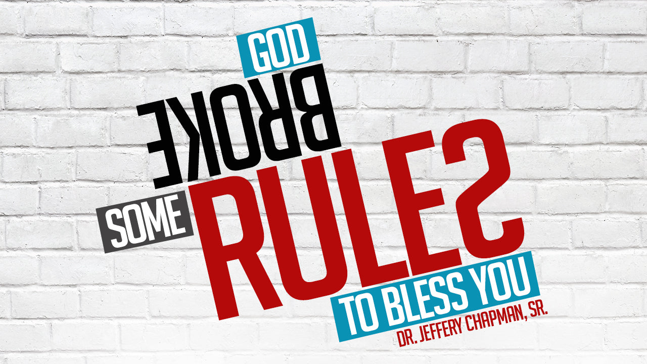 God Broke Some Rules To Bless You