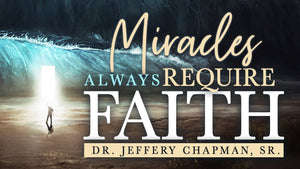 Miracles Always Require Faith