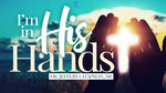 I'm In His Hands