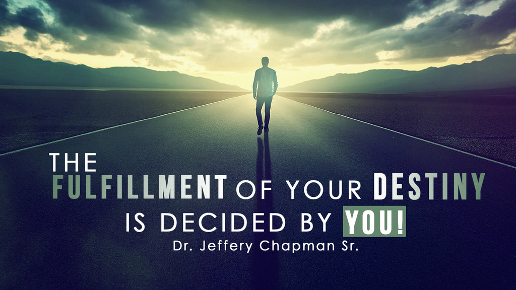 The Fulfillment of Your Destiny is Decided by You - Pt.5