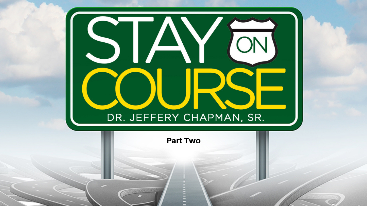 Stay On Course - Part Two