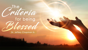 The Criteria For Being Blessed  - Bible Study